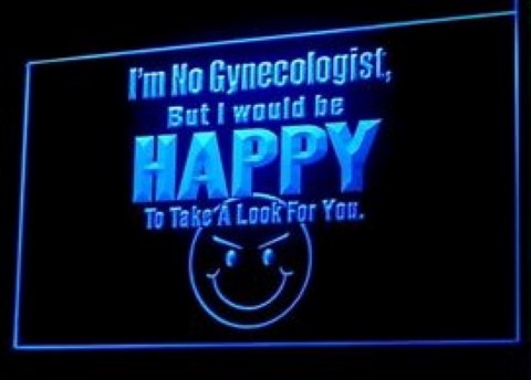 I am no Gynecologist LED Neon Sign